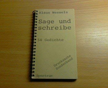 Beispielbild fr sage und schreibe: 54 gedichte - drucksache sonderband. zum Verkauf von alt-saarbrcker antiquariat g.w.melling