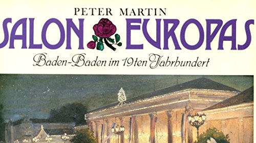 Salon Europas: Baden-Baden im 19. Jahrhundert (German Edition) (9783797700933) by Martin, Peter