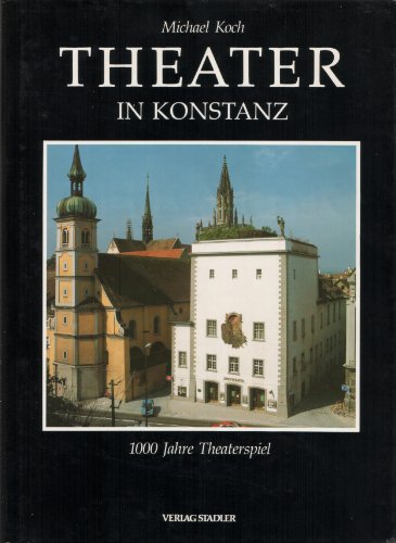 Beispielbild fr Theater in Konstanz. 1000 Jahre Theaterspiel zum Verkauf von medimops