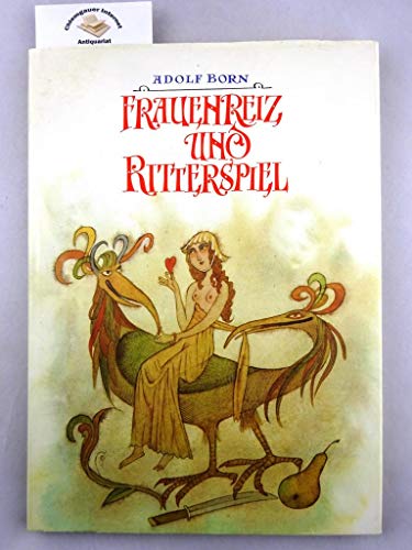 Frauenreiz und Ritterspiel Zwei Geschichten aus dem Mittelalter: Der Ritter mit der halben Birne....
