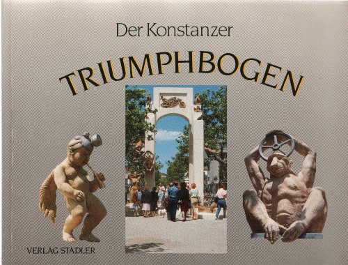 9783797702517: Der Konstanzer Triumphbogen. Der Laubebrunnen von Peter Lenk