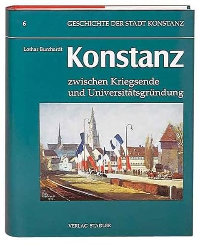 9783797702609: Konstanz zwischen Kriegsende und Universittsgrndung: Hungerjahre, 'Wirtschaftswunder', Strukturwandel