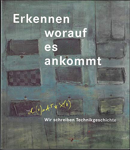 9783797703125: Erkennen worauf es ankommt. Wir schreiben Technikgeschichte