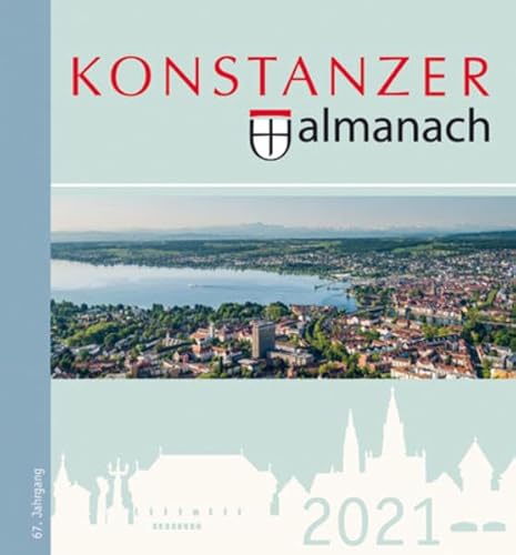 Stock image for Konstanzer Almanach 2021: Das illustrierte Jahrbuch der Stadt Konstanz for sale by medimops