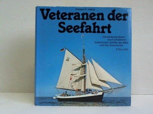 Beispielbild fr Veteranen der Seefahrt - Die bedeutesten noch erhaltenen historischen Schiffe der Welt und ihre Geschichte zum Verkauf von medimops