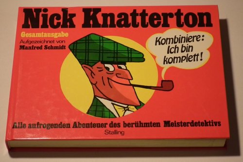 9783797916631: Nick Knatterton. Alle Aufregenden Abenteuer Des Berühmten Meisterdetektivs.