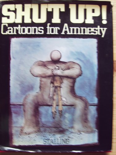 9783797916693: Title: Shut up Cartoons for Amnesty 50 Beitr zum Thema F -  Amnesty-international: 3797916698 - AbeBooks