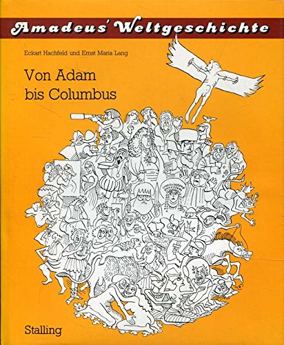 Stock image for Amadeus' Weltgeschichte (5621 178) Von Adam bis Columbus for sale by Versandantiquariat Felix Mcke