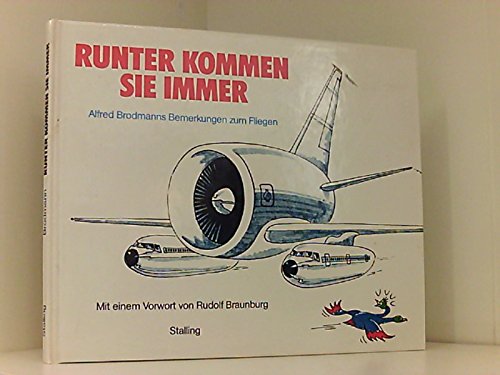 Beispielbild fr Runter kommen sie immer : Alfred Brodmanns Bemerkungen zum Fliegen. mit e. Vorw. von Rudolf Braunburg zum Verkauf von Hbner Einzelunternehmen