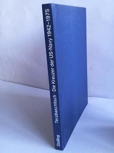 Die Kreuzer der US-Navy: 1942-1975 (German Edition) (9783797918628) by Terzibaschitsch, Stefan.