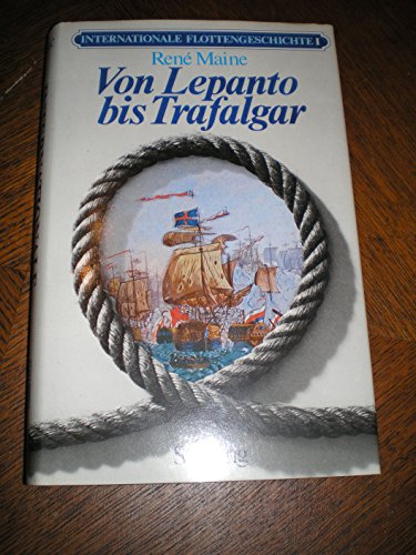 Stock image for Internationale Flottengeschichte I - Von Lepanto bis Trafalgar for sale by Leserstrahl  (Preise inkl. MwSt.)