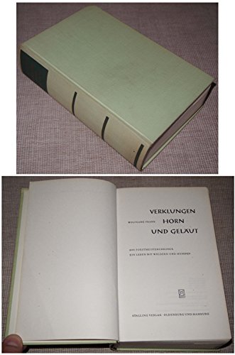 9783797919199: Verklungen Horn und Gelut - Ein Leben mit Wldern und Hunden (Die Forstmeisterchronik)