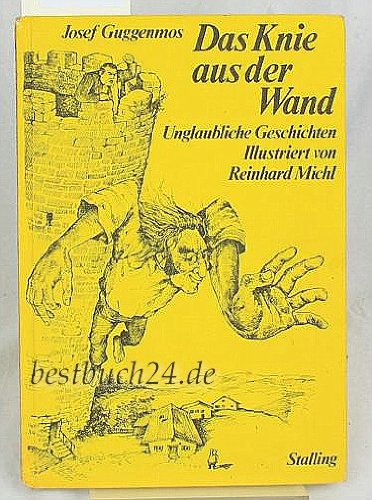 Stock image for Das Knie aus der Wand - Unglaubliche Geschichten. Illustriert von R. Michl. 1. Auflage. for sale by medimops