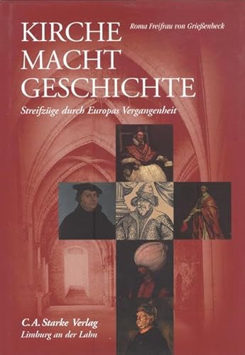 Beispielbild fr Kirche Macht Geschichte: Streifzge durch Europas Vergangenheit Streifzge durch Europas Vergangenheit zum Verkauf von Antiquariat Buchhandel Daniel Viertel