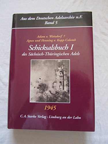 Imagen de archivo de Schicksalsbuch I des Schsisch-Thringischen Adels 1945 a la venta por medimops