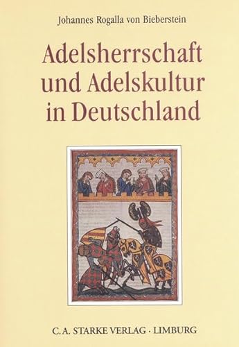 Beispielbild fr Aus dem Deutschen Adelsarchiv 14. Adelsherrschaft und Adelskultur in Deutschland zum Verkauf von medimops