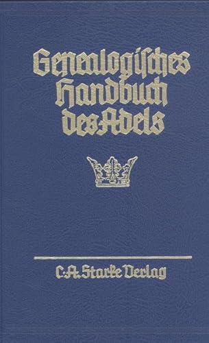 9783798008250: Genealogisches Handbuch des Adels. Enthaltend Frstliche, Grfliche, Freiherrliche, Adelige Huser und Adelslexikon / Adelslexikon