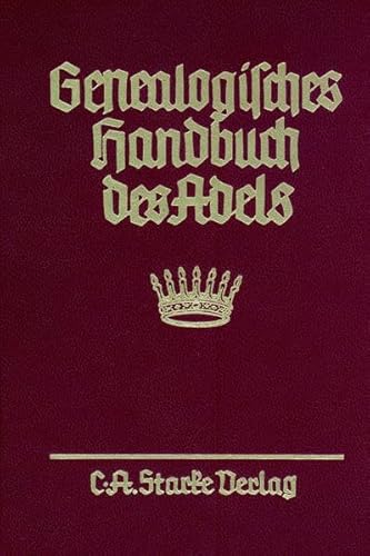 Beispielbild fr Genealogisches Handbuch des Adels. Enthaltend Frstliche, Grfliche,. / Genealogisches Handbuch des Adels Freiherrliche Huser XXII zum Verkauf von Buchpark