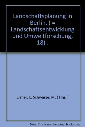 9783798309456: Landschaftsplanung in Berlin. ( = Landschaftsentwicklung und Umweltforschung, 18) .