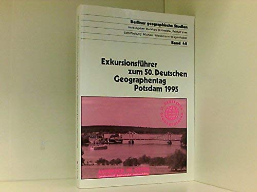 9783798316416: Exkursionsfhrer zum 50. Deutschen Geographentag Potsdam 1995