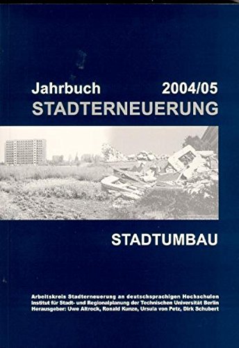 Stock image for Jahrbuch Stadterneuerung 2004/05 Stadtumbau. Beitrge aus Lehre und Forschung an deutschsprachigen Hochschulen for sale by Buchpark