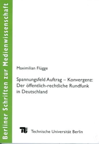 Beispielbild fr Spannungsfeld Auftrag - Konvergenz: Der ffentlich-rechtliche Rundfunk in Deutschland zum Verkauf von medimops