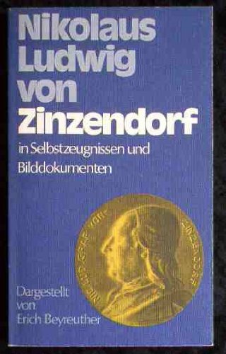 Beispielbild fr Nikolaus Ludwig von Zinzendorf. In Selbstzeugnissen und Bilddokumenten zum Verkauf von medimops