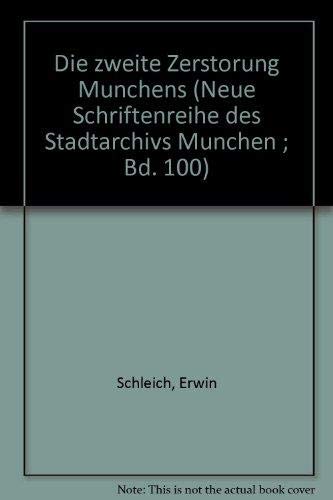 Beispielbild fr Die zweite Zerstrung Mnchens. Historische Aufnahmen aus dem Stadtarchiv Mnchen und von vielen anderen. Bilder von Eva Dietrich. Neue Schriftenreihe des Stadtarchivs Mnchen Band 100, mit Stadtkarte. zum Verkauf von medimops