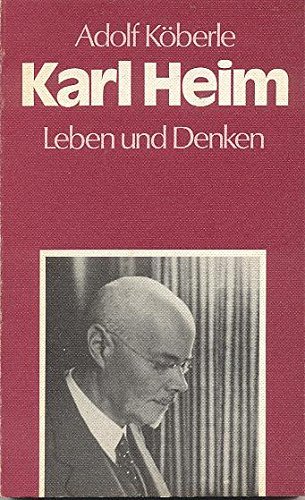 Karl Heim Leben und Denken