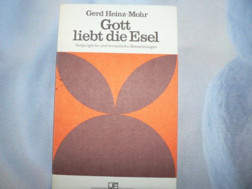 Imagen de archivo de Gott liebt die Esel. Vergngliche und besinnliche Betrachtungen a la venta por medimops