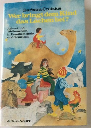 Beispielbild fr Wer bringt dem Kind das Lachen bei? Advent und Weihnachten in Familie, Schule und Gemeinde zum Verkauf von Versandantiquariat Felix Mcke