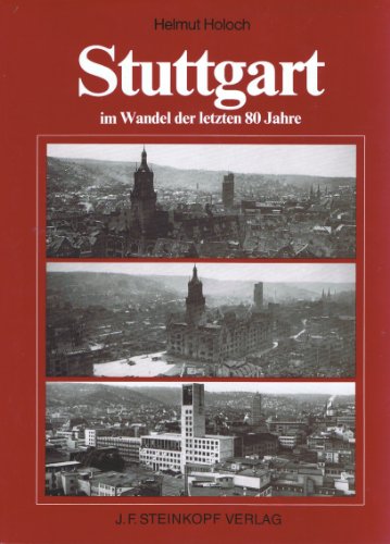 Stuttgart im Wandel der letzen 80 Jahre.