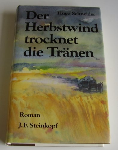 Stock image for Der Herbstwind trocknet die Trnen. Roman for sale by medimops