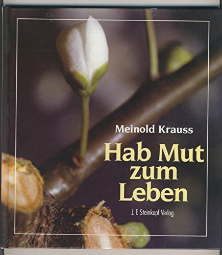 Beispielbild fr Hab Mut zum Leben [Hardcover] zum Verkauf von tomsshop.eu