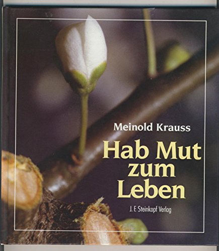 Imagen de archivo de Hab Mut zum Leben a la venta por Leserstrahl  (Preise inkl. MwSt.)