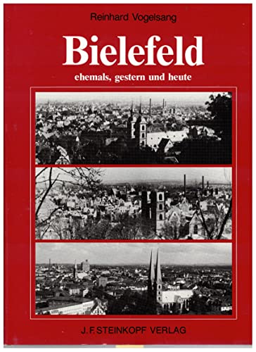 Stock image for Bielefeld, ehemals, gestern und heute. Das Stadtbild im Wandel der letzten 100 Jahre for sale by medimops