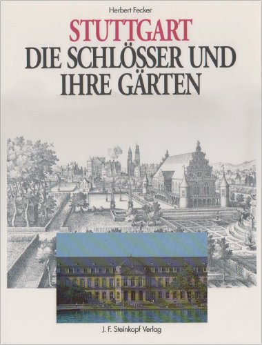 Stock image for Stuttgart. Die Schlsser und ihre Grten for sale by Versandantiquariat Felix Mcke