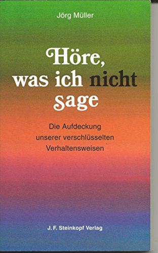 HoÌˆre was ich nicht sage: Die Aufdeckung unserer verschluÌˆsselten Verhaltensweisen (German Edition) (9783798407329) by MuÌˆller, JoÌˆrg