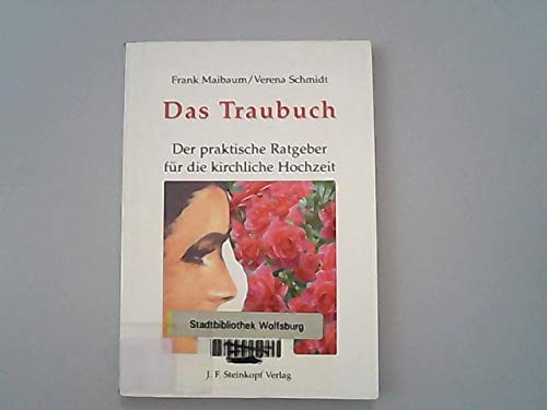 Stock image for Das Traubuch. Der praktische Ratgeber fr die kirchliche Hochzeit for sale by medimops