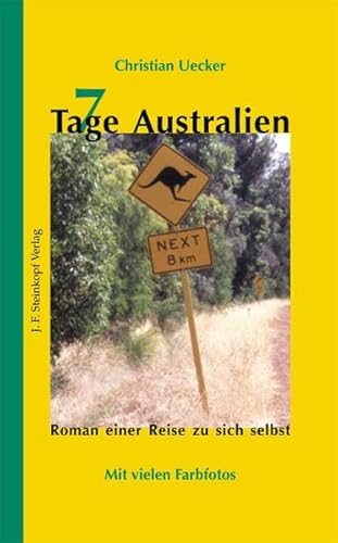 Beispielbild fr 7 Tage Australien: Roman einer Reise zu sich selbst zum Verkauf von medimops