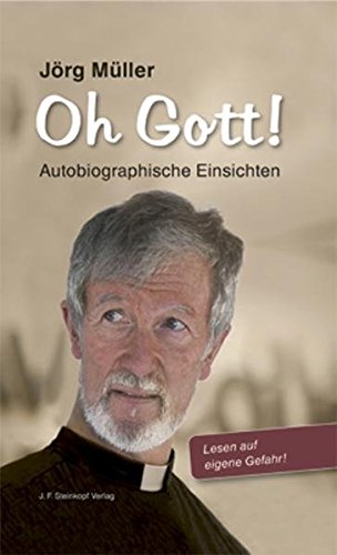 Beispielbild fr Oh Gott ! Autobiographische Einsichten: Jrg Mllers Autobiographie von 1989   2011 zum Verkauf von medimops