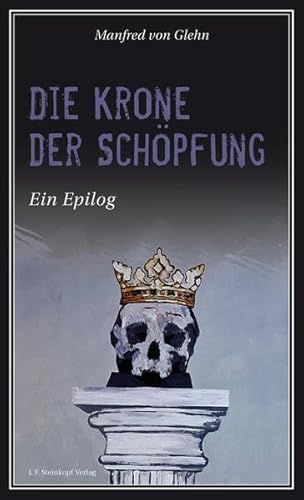 Beispielbild fr Die Krone der Schpfung: Ein Epilog zum Verkauf von medimops