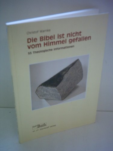 Imagen de archivo de Die Bibel ist nicht vom Himmel gefallen. 55 Theologische Informationen a la venta por Bcher-Schatzkiste