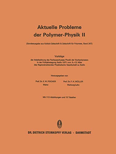 9783798503434: Vortrge der Arbeitssitzung des Fachausschusses Physik der Hochpolymeren in der Frhjahrstagung Berlin 1971 vom 9.-13. Mrz des Regionalverbandes ... 2 (Aktuelle Probleme der Polymer-Physik)