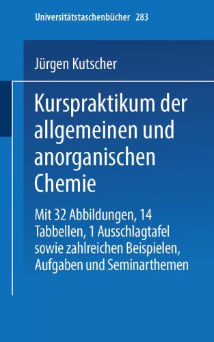 Kurspraktikum der allgemeinen und anorganischen Chemie (Universitätstaschenbücher)