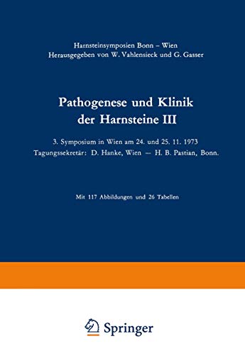 Beispielbild fr Pathogenese und Klinik der Harnsteine 3: 3. Symposion in Wien 1973 (Fortschritte der Urologie und Nephrologie) zum Verkauf von medimops