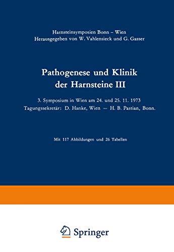 Fortschritte der Urologie und Nephrologie, Band 5: Pathogenese und Klinik der Harnsteine III,