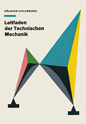 9783798504547: Leitfaden Der Technischen Mechanik: Statik - Festigkeitslehre - Kinematik - Dynamik (German Edition)