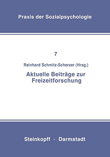 Praxis der Sozialpsychologie ; Bd. 7 Aktuelle Beiträge zur Freizeitforschung