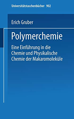 Stock image for Polymerchemie: Eine Einfuhrung in Die Chemie Und Physikalische Chemie Der Makromolekule for sale by Chiron Media